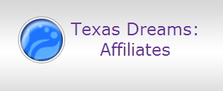 Texas Dreams:
Affiliates