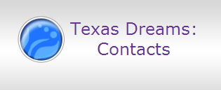 Texas Dreams:
Contacts