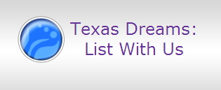 Texas Dreams:
List With Us