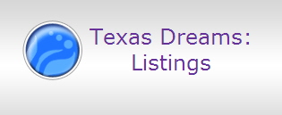 Texas Dreams:
Listings