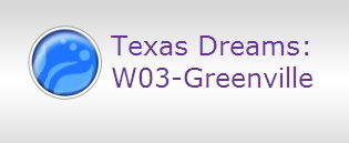 Texas Dreams:
W03-Greenville