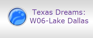 Texas Dreams:
W06-Lake Dallas