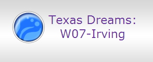 Texas Dreams:
W07-Irving